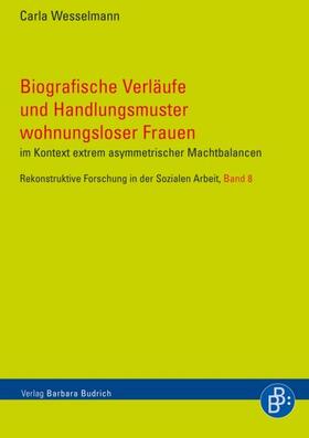 Wesselmann |  Biografische Verläufe und Handlungsmuster wohnungsloser Frauen | Buch |  Sack Fachmedien